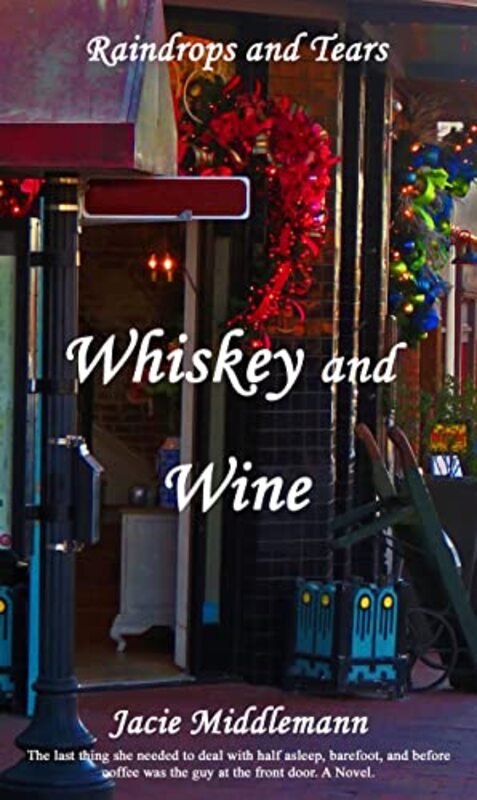 Book cover for "Whiskey and Wine" by Jacie Middlemann