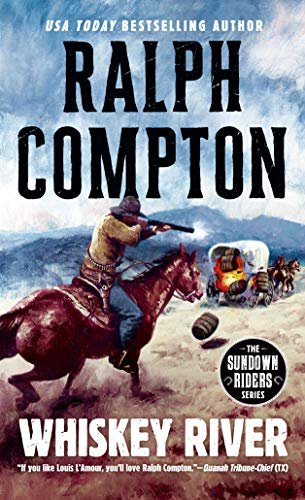 Book cover for "Whiskey River" by Ralph Compton