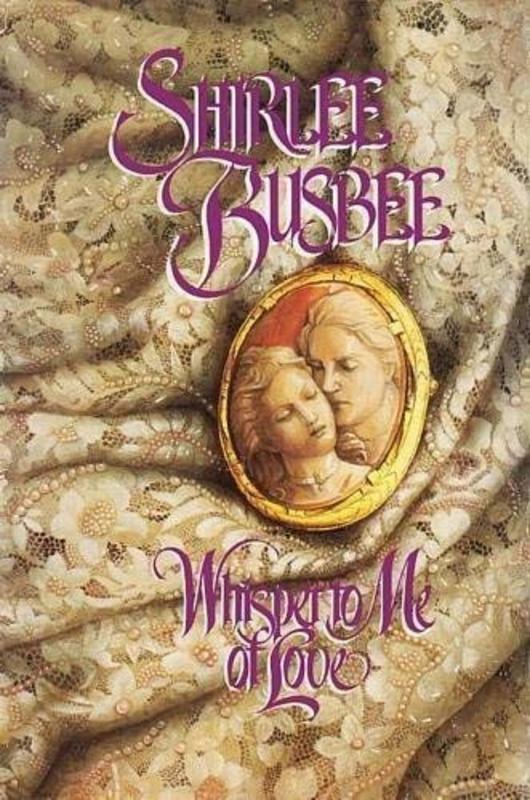 Book cover for "Whisper to Me of Love" by Shirlee Busbee