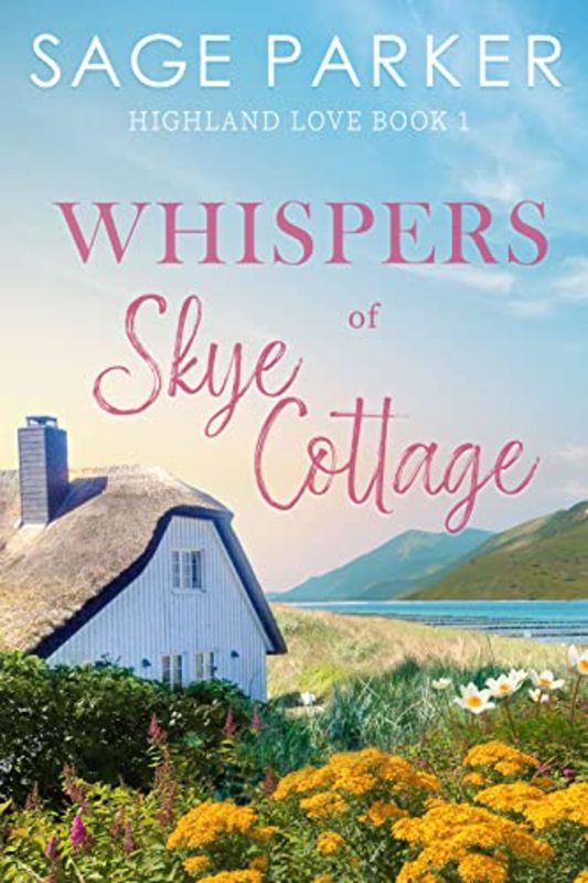Book cover for "Whispers of Skye Cottage 1" by Sage Parker