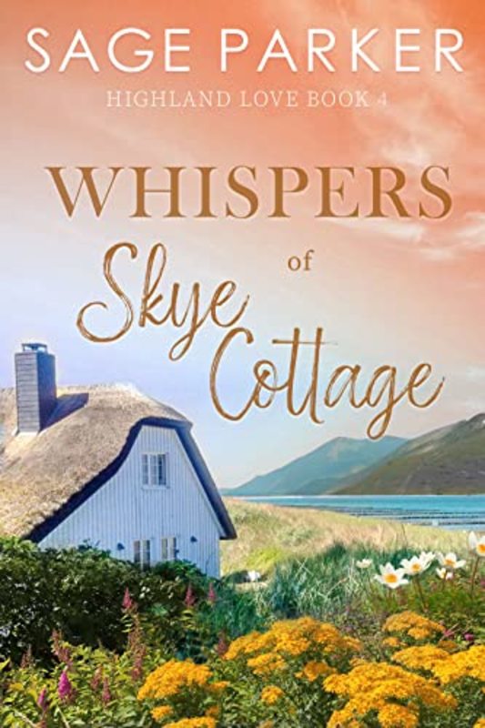 Book cover for "Whispers of Skye Cottage 4" by Sage Parker