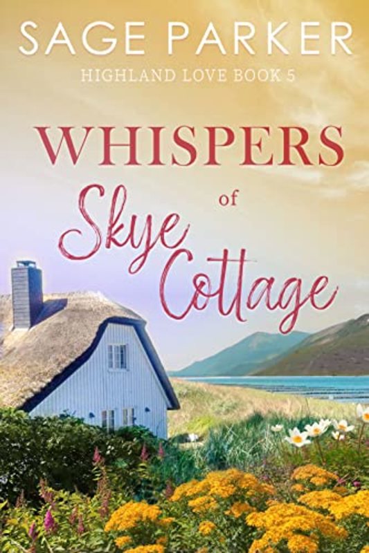 Book cover for "Whispers of Skye Cottage 5" by Sage Parker