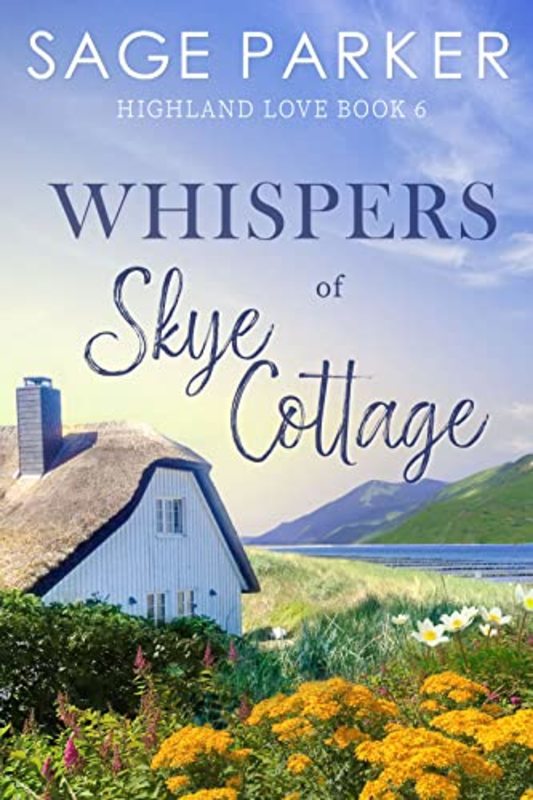 Book cover for "Whispers of Skye Cottage 6" by Sage Parker