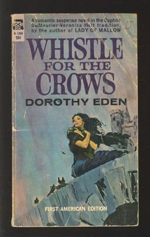 Book cover for "Whistle for the Crows" by Dorothy Eden