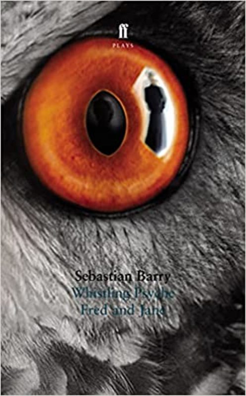 Book cover for "Whistling PsycheFred and Jane" by Sebastian Barry