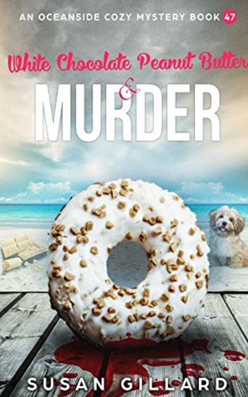 Book cover for "White Chocolate Peanut Butter and Murder" by Susan Gillard
