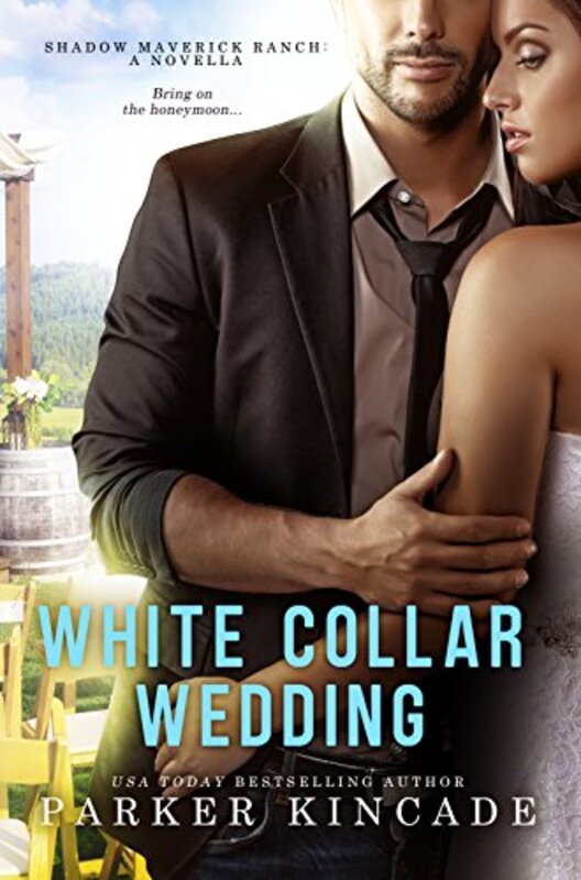 Book cover for "White Collar Wedding" by Parker Kincade