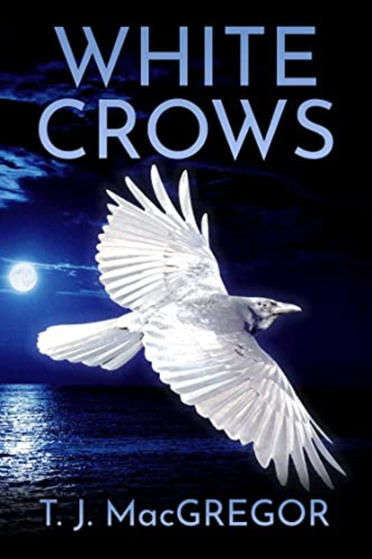 Book cover for "White Crows" by TJ MacGregor