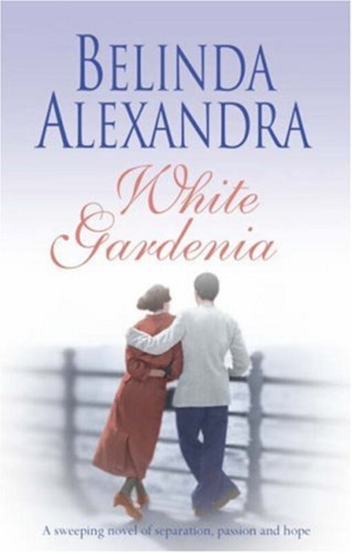 Book cover for "White Gardenia" by Belinda Alexandra