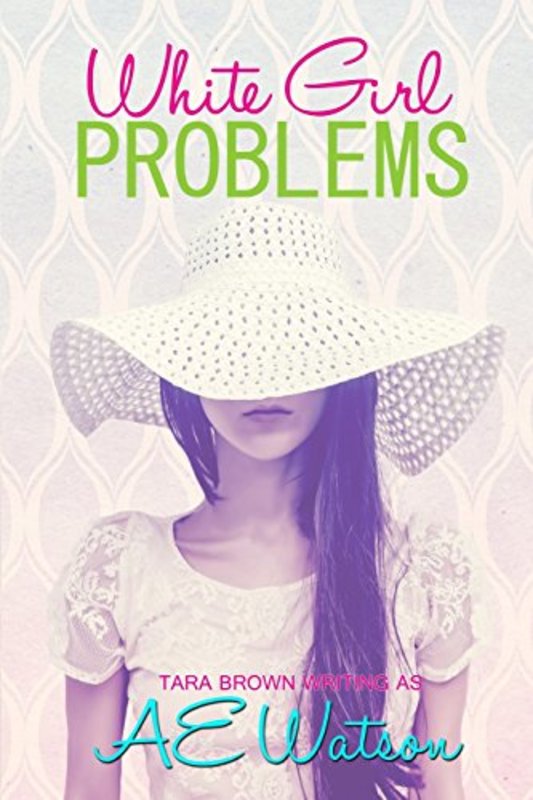 Book cover for "White Girl Problems" by Tara Brown