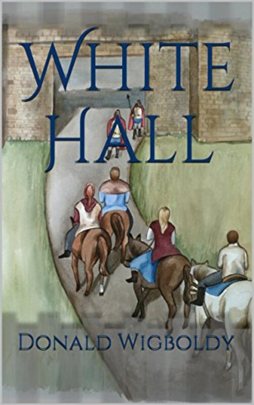 Book cover for "White Hall" by Donald Wigboldy