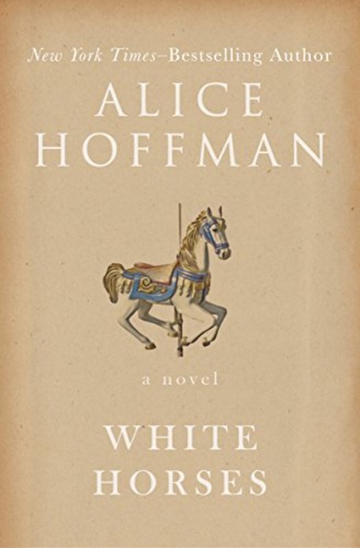Book cover for "White Horses" by Alice Hoffman