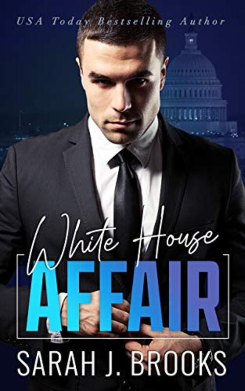 Book cover for "White House Affair" by Sarah J Brooks