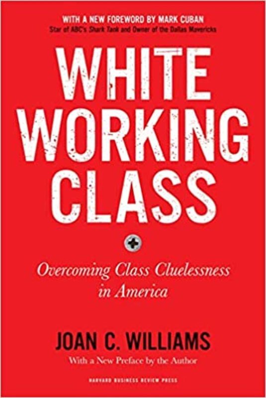 Book cover for "White Working Class" by Joan C. Williams