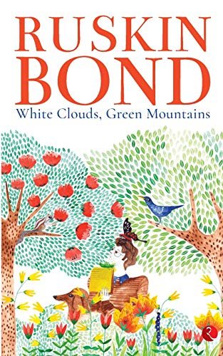 Book cover for "White Clouds, Green Mountains" by Ruskin Bond