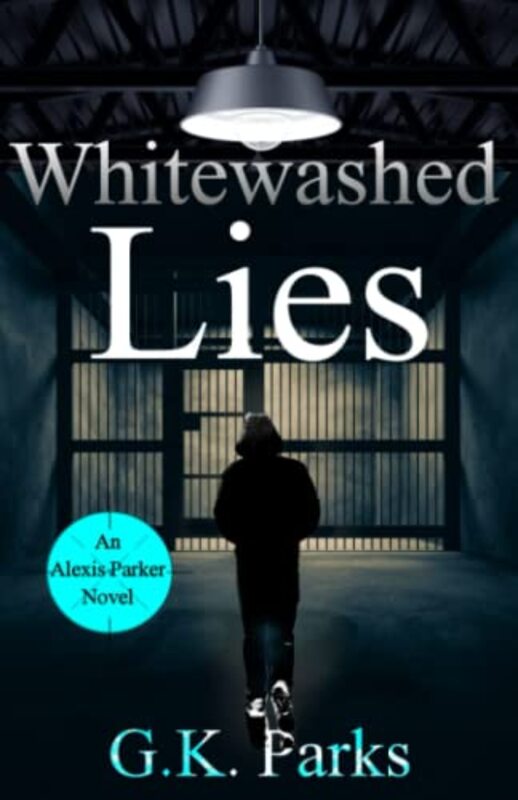 Book cover for "Whitewashed Lies" by GK Parks