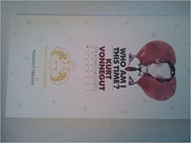 Book cover for "Who Am I This Time? For Romeos and Juliets" by Kurt Vonnegut