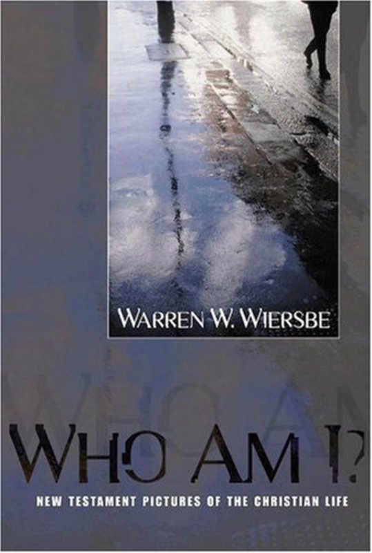 Book cover for "Who Am I?: New Testament Pictures of the Christian Life" by Warren W Wiersbe