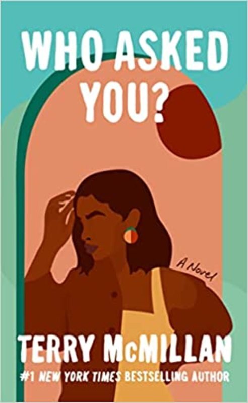 Book cover for "Who Asked You?" by Terry McMillan