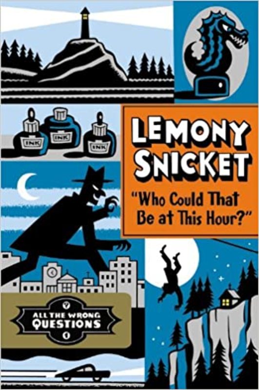 Book cover for "Who Could That Be at This Hour?" by Daniel Handler