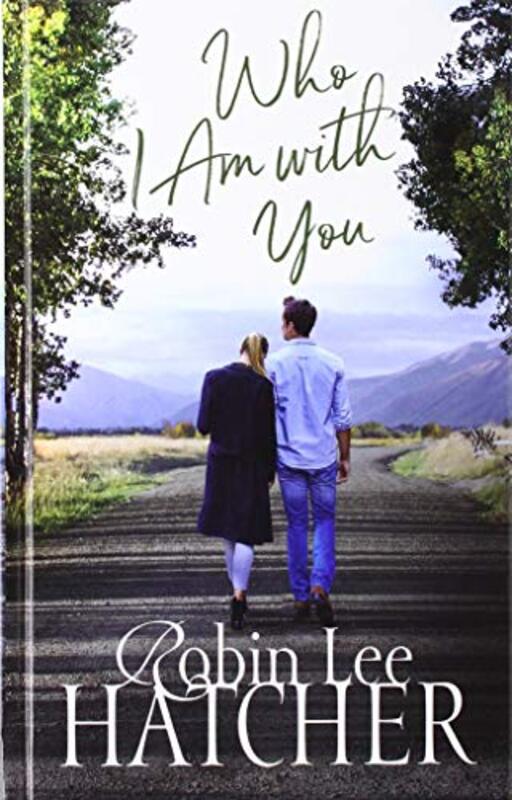 Book cover for "Who I Am with You" by Robin Lee Hatcher