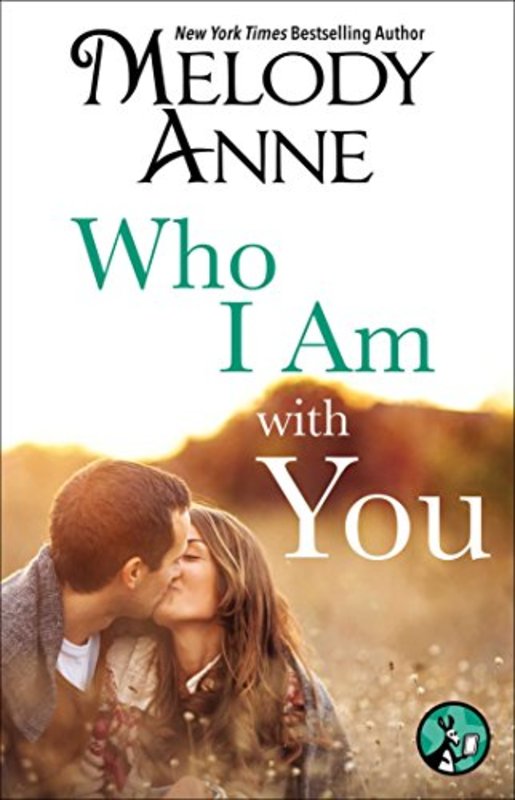 Book cover for "Who I Am with You" by Melody Anne