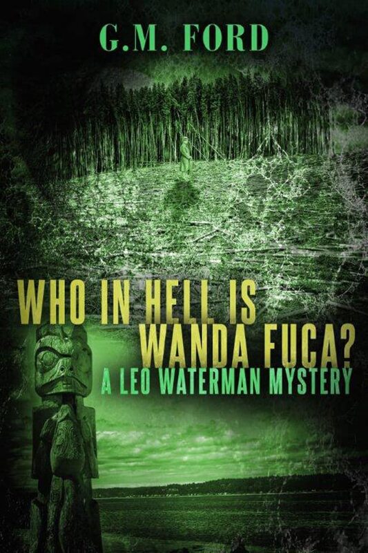 Book cover for "Who In Hell Is Wanda Fuca?" by GM Ford