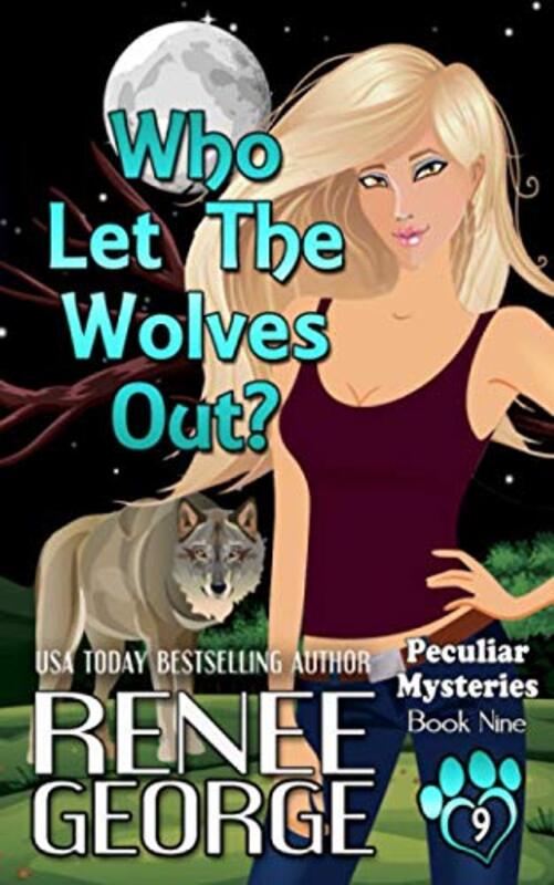 Book cover for "Who Let The Wolves Out?" by Renee George