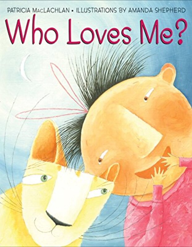 Book cover for "Who Loves Me?" by Patricia MacLachlan