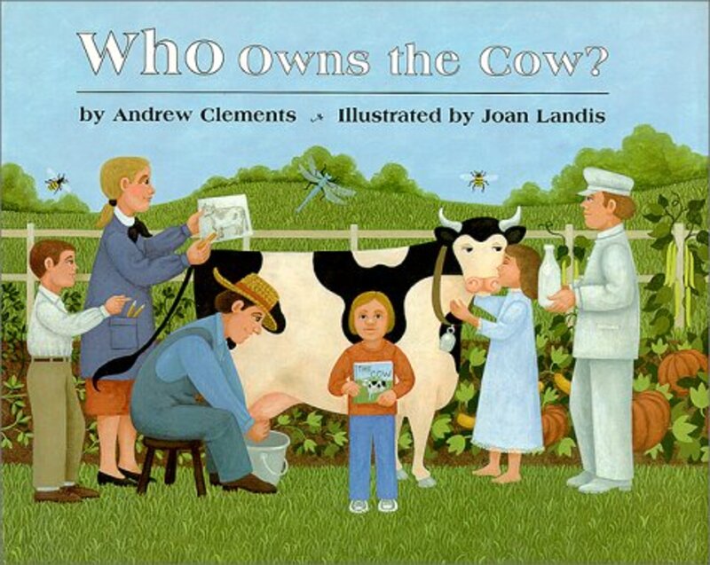 Book cover for "Who Owns the Cow?" by Andrew Clements