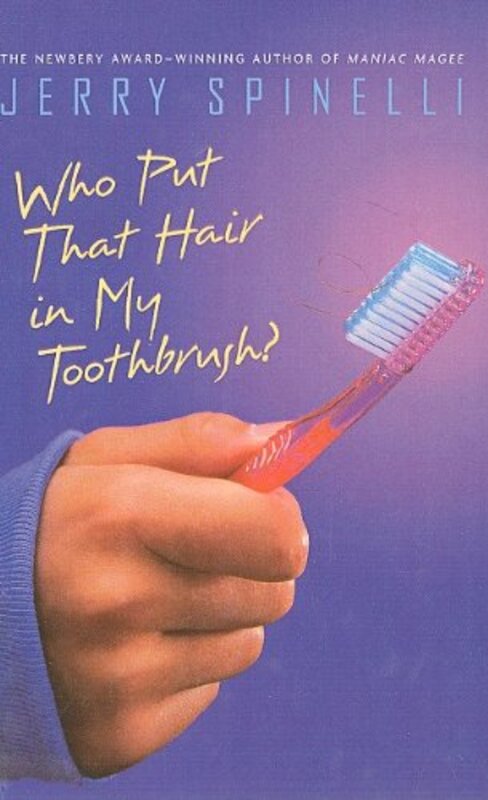 Book cover for "Who Put That Hair in My Toothbrush?" by Jerry Spinelli