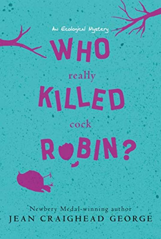 Book cover for "Who Really Killed Cock Robin?: An Ecological Mystery" by Jean Craighead George