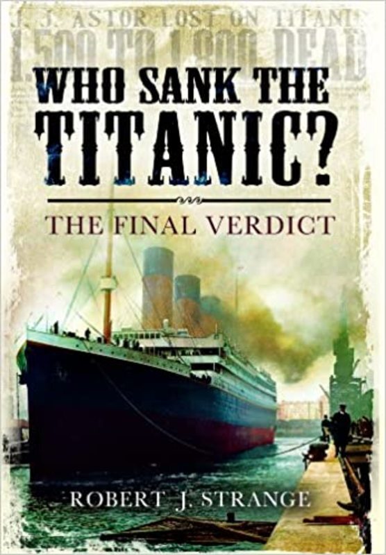 Book cover for "Who Sank the Titanic?" by Robert J. Strange