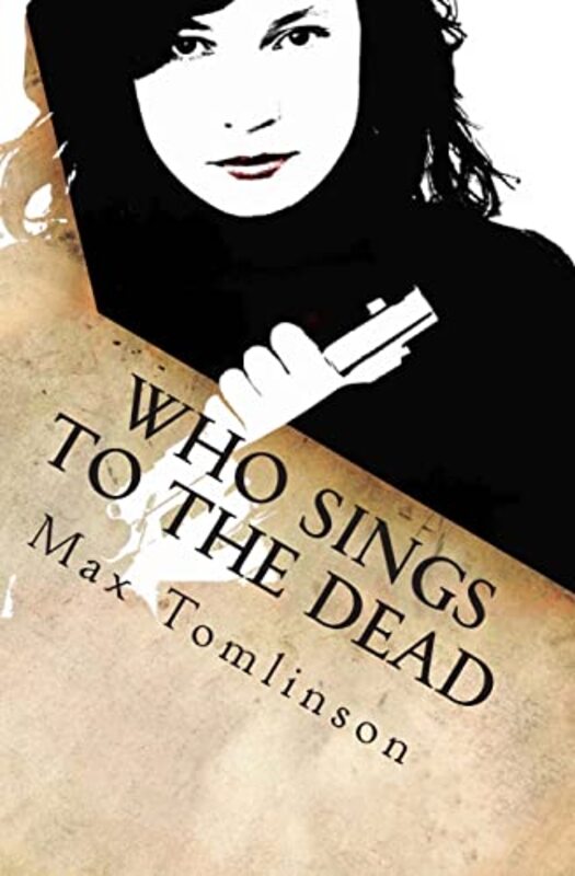 Book cover for "Who Sings to the Dead?" by Max Tomlinson