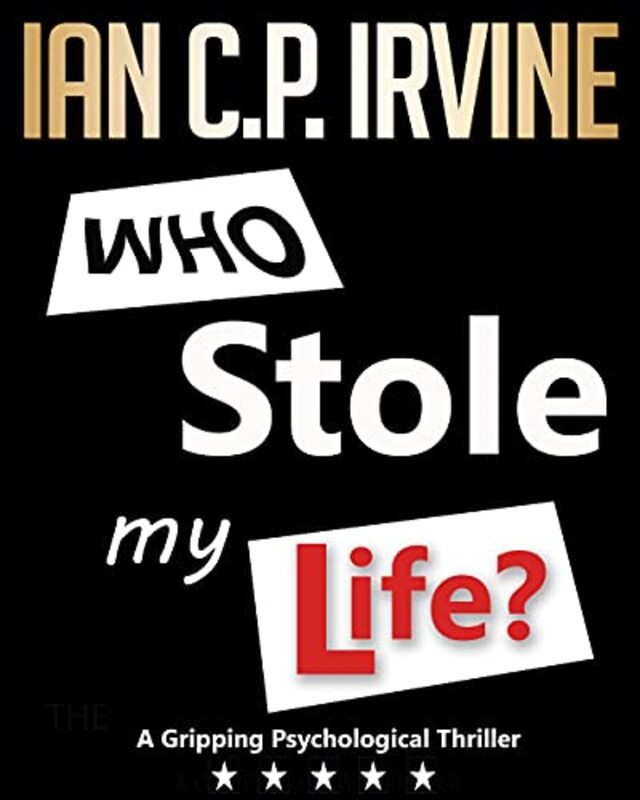 Book cover for "Who Stole My Life?" by Ian CP Irvine