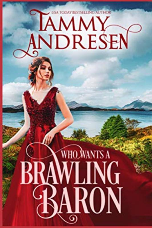 Book cover for "Who Wants a Brawling Baron" by Tammy Andresen