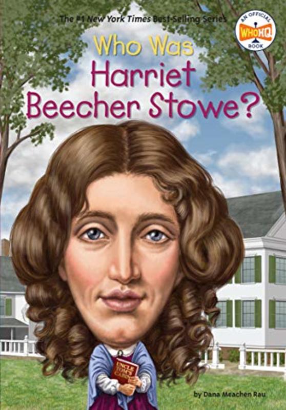 Book cover for "Who Was Harriet Beecher Stowe?" by Who HQ