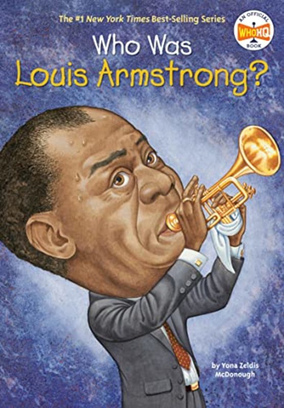 Book cover for "Who Was Louis Armstrong?" by Who HQ