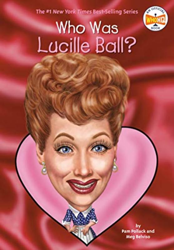 Book cover for "Who Was Lucille Ball?" by Who HQ