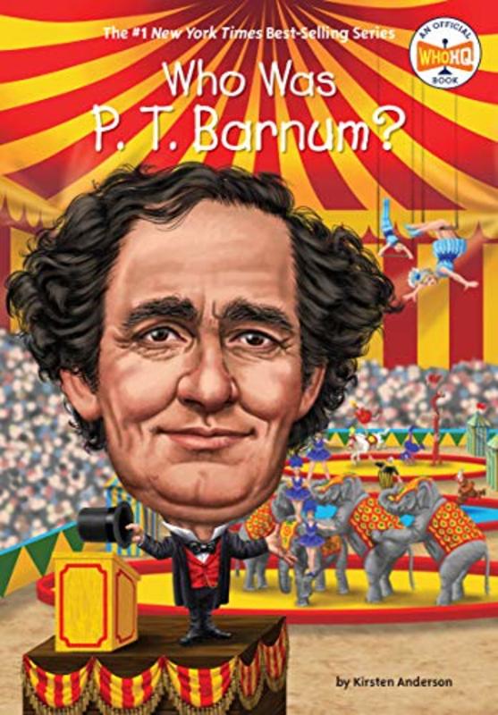 Book cover for "Who Was P. T. Barnum?" by Who HQ