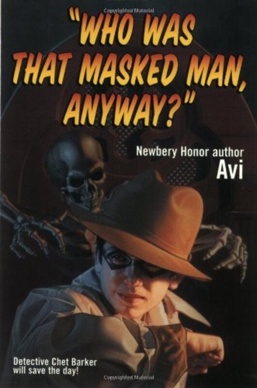 Book cover for "Who Was That Masked Man, Anyway?" by Avi