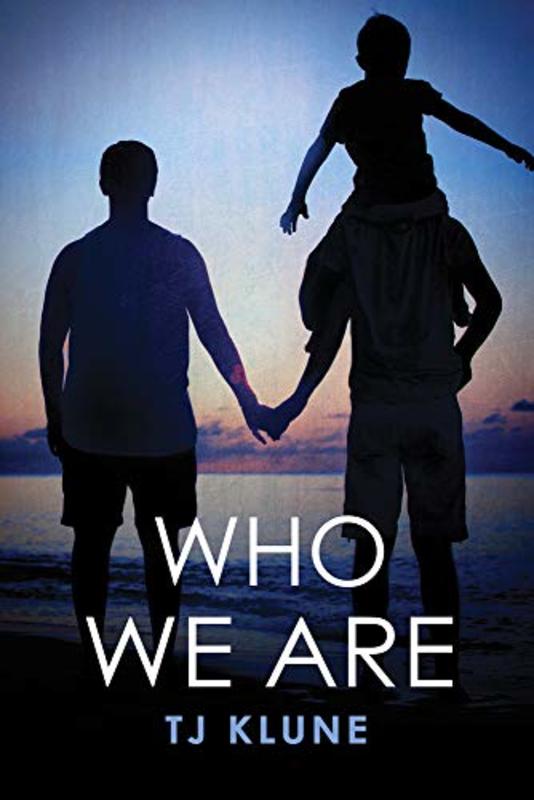 Book cover for "Who We Are" by TJ Klune