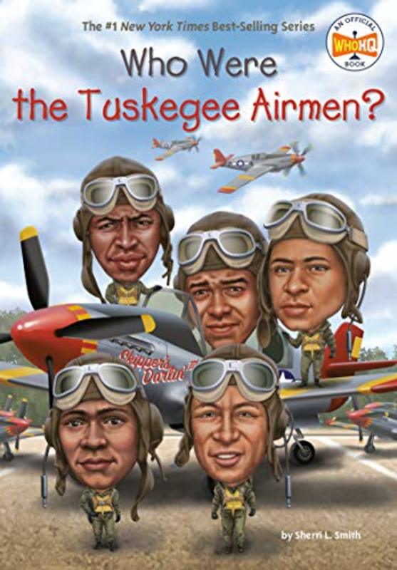 Book cover for "Who Were the Tuskegee Airmen?" by Who HQ