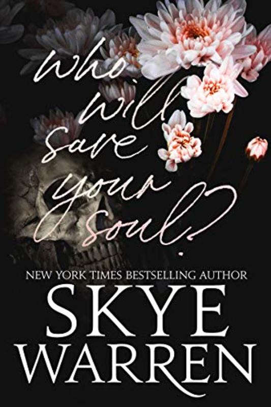 Book cover for "Who Will Save Your Soul" by Skye Warren