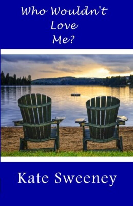 Book cover for "Who Wouldn't Love Me?" by Kate Sweeney