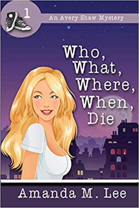 Book cover for "Who, What, Where, When, Die" by Amanda M Lee