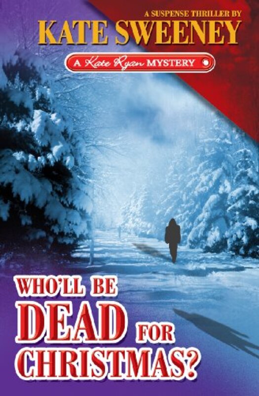Book cover for "Who'll Be Dead For Christmas?" by Kate Sweeney