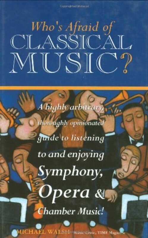 Book cover for "Who's Afraid of Classical Music?" by Michael Walsh