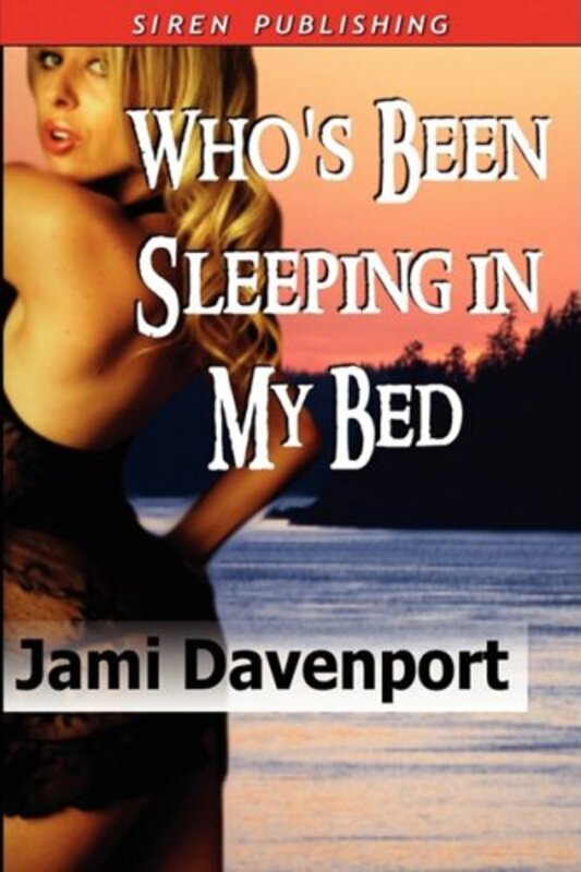 Book cover for "Who's Been Sleeping in My Bed?" by Jami Davenport