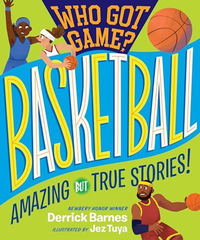 Book cover for "Who Got Game?" by Derrick Barnes